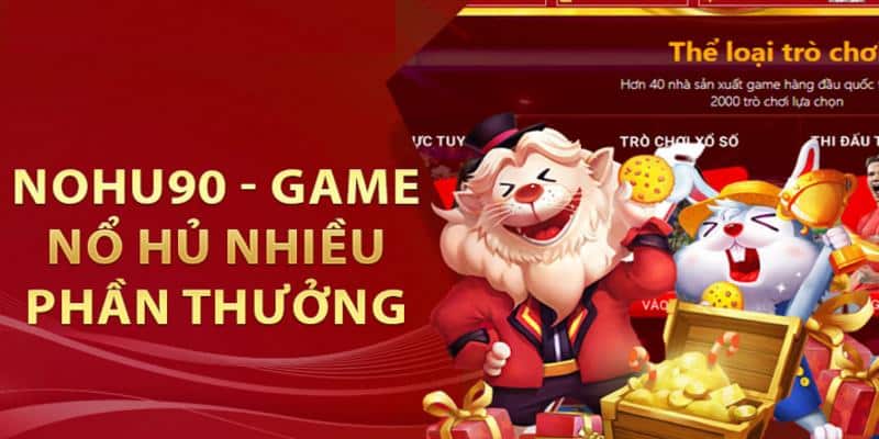 Game nổ hũ nhận thưởng siêu khủng