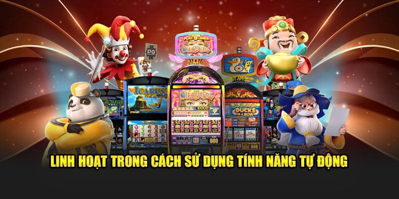 Linh hoạt trong cách sử dụng tính năng tự động