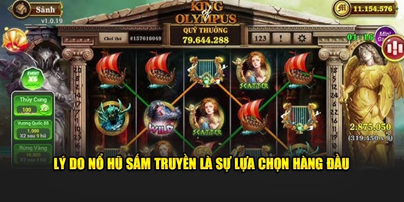 Lý do nổ hũ Sấm Truyền là sự lựa chọn hàng đầu Nohu90